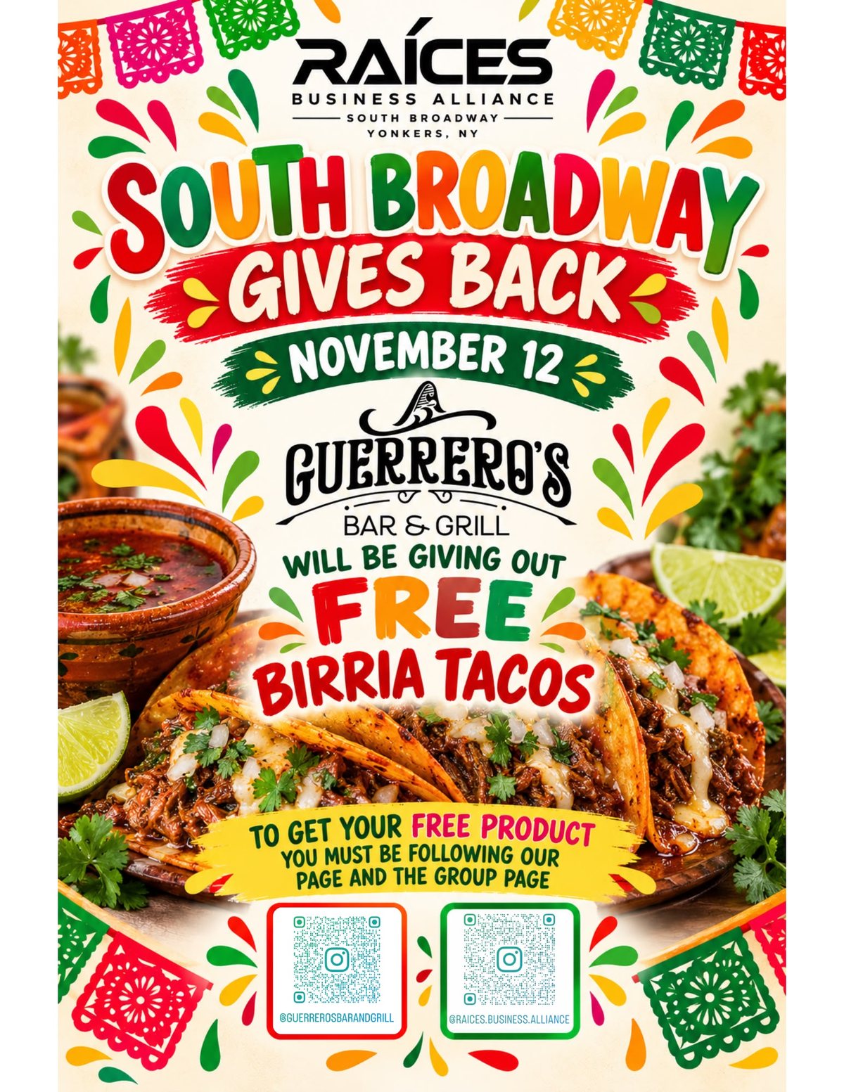 Raices Business Alliance flyer: South Broadway Gives Back, November 12. Guerreros Bar and Grill will be giving out free birria tacos. To get your free product follow @guerrerosbarandgrill and @raices.business.alliance on Instagram