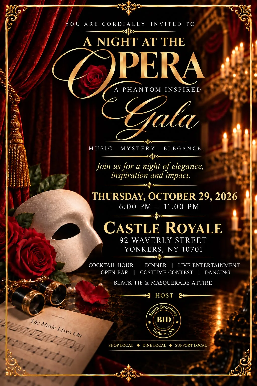 A Night at the Opera, a Phantom-inspired gala. You are cordially invited. Music, mystery, elegance. Join us for a night of elegance, inspiration and impact. Thursday, October 29, 2026, 6:00 PM to 11:00 PM. Castle Royale, 92 Waverly Street, Yonkers, NY 10701. Cocktail hour, dinner, live entertainment, open bar, costume contest, dancing. Black tie and masquerade attire. Host: South Broadway BID. Shop local, dine local, support local