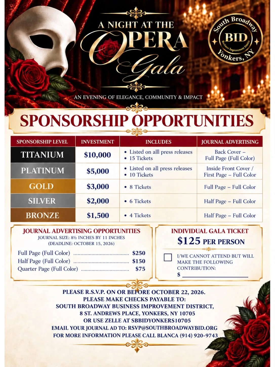A Night at the Opera gala sponsorship opportunities. Titanium 10,000 dollars: listed on all press releases, 15 tickets, back cover full page full color. Platinum 5,000 dollars: listed on all press releases, 10 tickets, inside front cover or first page full color. Gold 3,000 dollars: 8 tickets, full page. Silver 2,000 dollars: 6 tickets, half page. Bronze 1,500 dollars: 4 tickets, half page. Journal ads, 8.5 by 11 inches, deadline October 15, 2026: full page 250, half page 150, quarter page 75 dollars. Individual gala ticket 125 dollars per person. Please RSVP on or before October 22, 2026. Make checks payable to South Broadway Business Improvement District, 8 St. Andrews Place, Yonkers, NY 10705, or use Zelle at SBBIDYONKERS10705. Email your journal ad to rsvp@southbroadwaybid.org. For more information call Blanca at (914) 920-9743